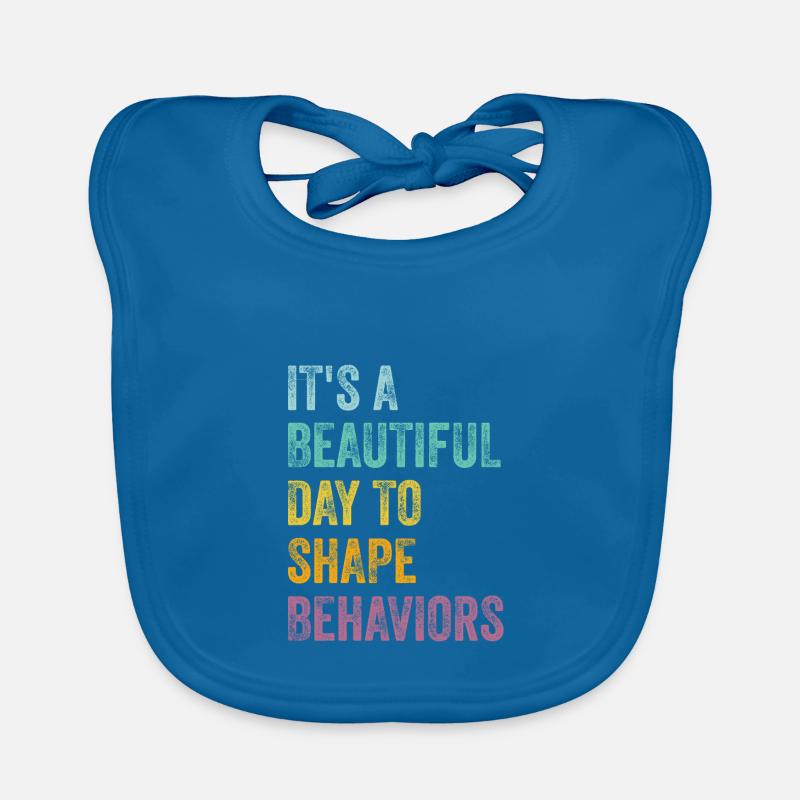 It's A Beautiful Day to Shape Behaviors Behavior Organic Baby Bibs