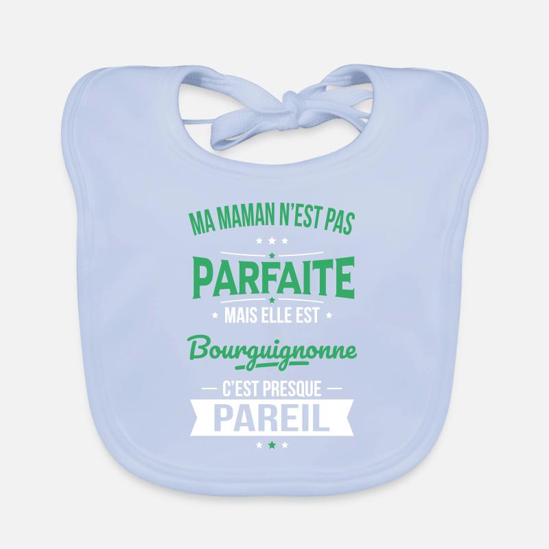 Ma maman n'est pas parfaite - Bourguignonne Bavoir bio Bébé