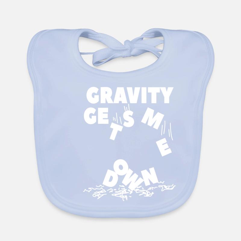 Gravity Physics - Schwerkraft Physik - Spruch Nerd Baby Bio-Lätzchen