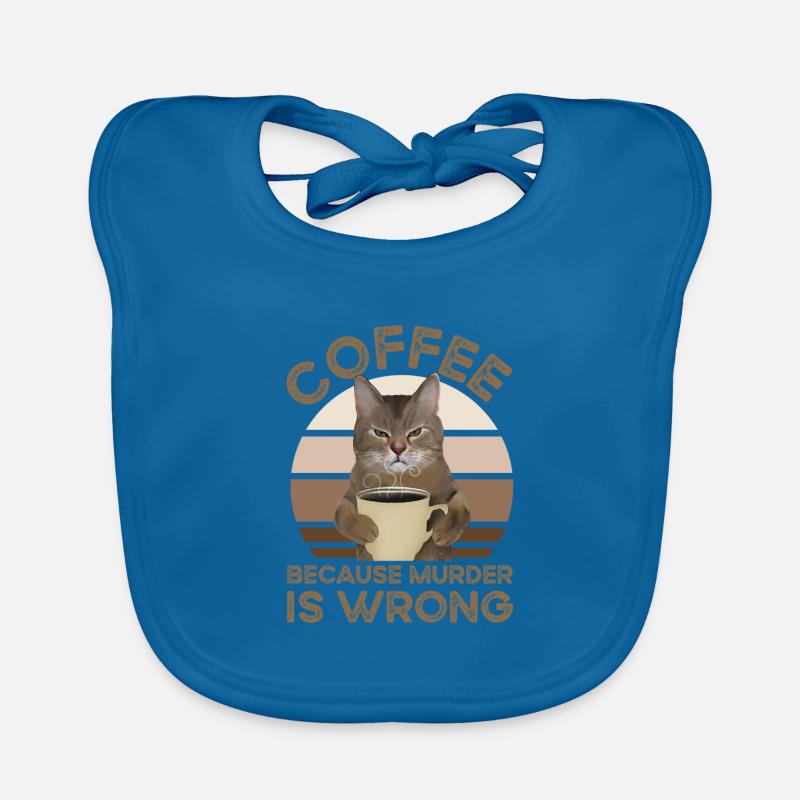 Coffee Because Murder Is Wrong Organic Baby Bibs