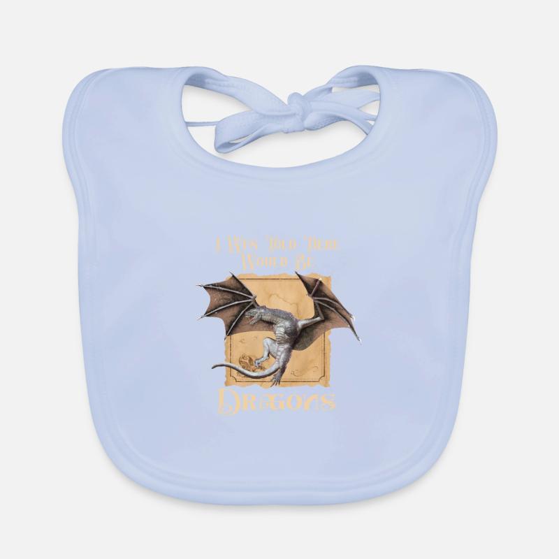I was told that there would be dragons Organic Baby Bibs