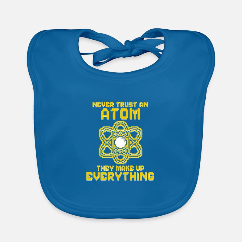 Never trust an atom - they invent everything Organic Baby Bibs