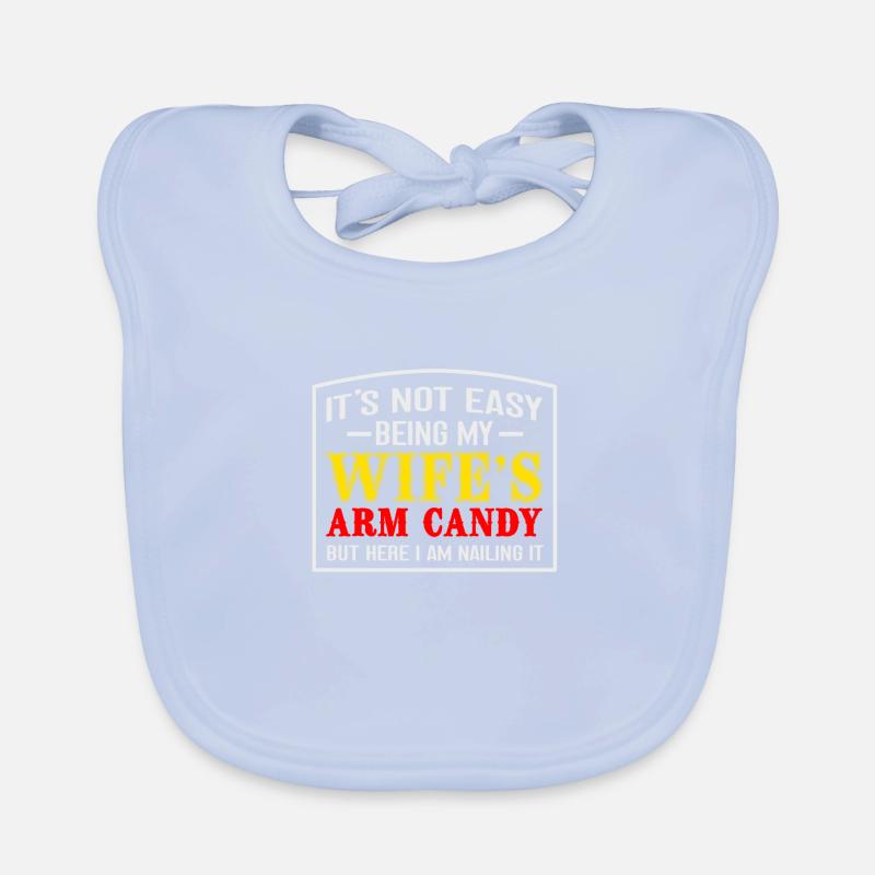 Es Ist Nicht Einfach, Der Arm Candy Meiner Frau Baby Bio-Lätzchen