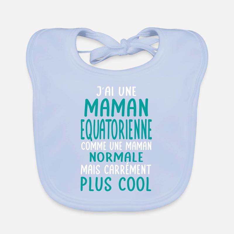 J'ai une maman Equatorienne plus cool Bavoir bio Bébé