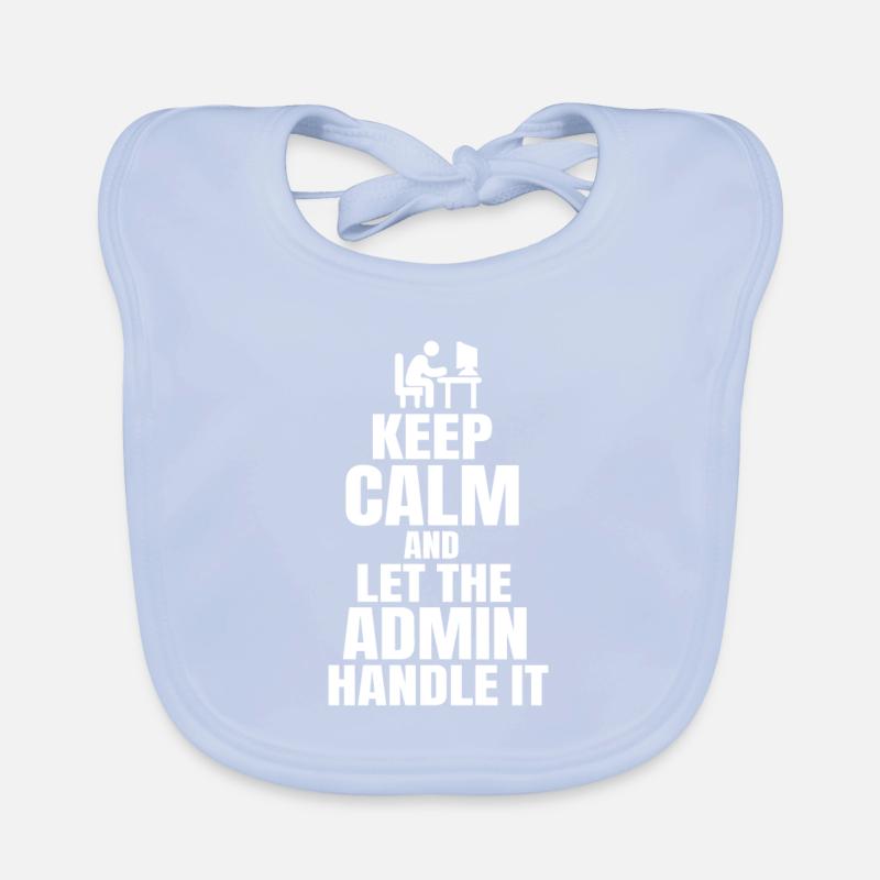 Keep Calm Admin Say Funny IT SW Developer Organic Baby Bibs