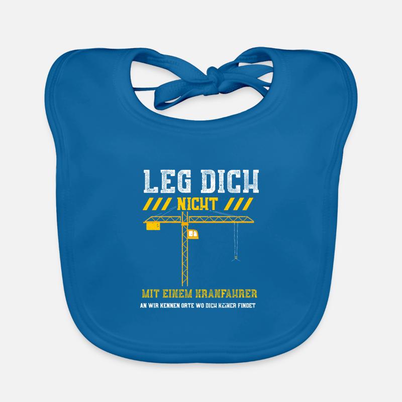 Leg Dich Nicht Mit Einem Kranfah... Baby Bio-Lätzchen