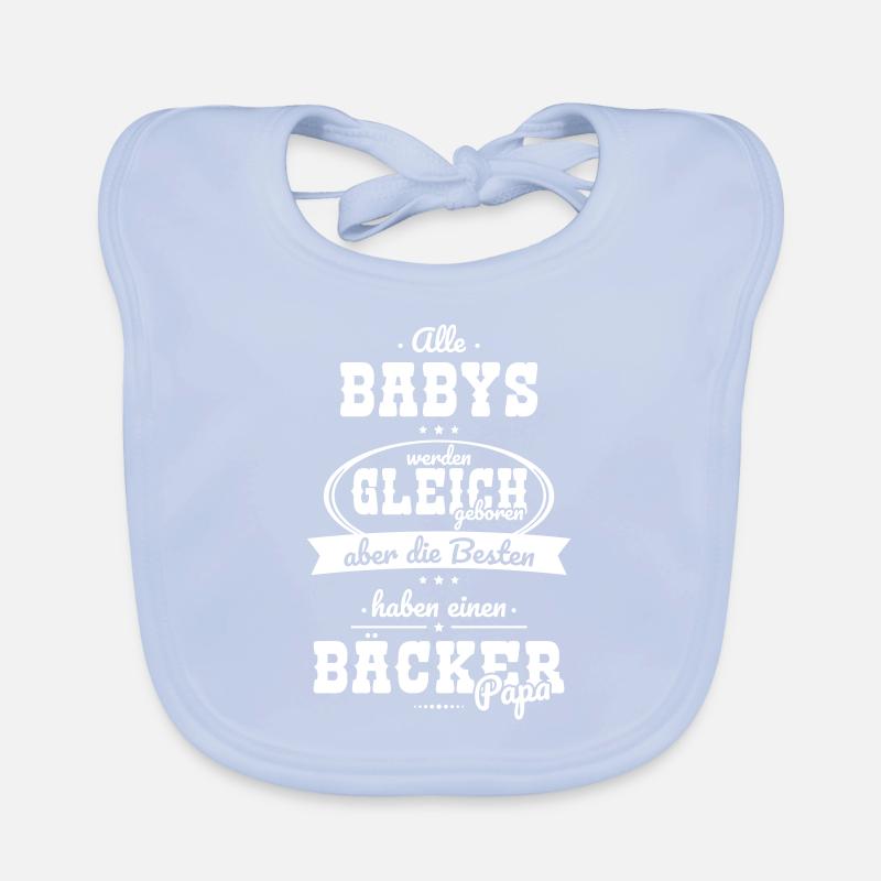 Same Babies The Best Have A Baker Dad Organic Baby Bibs