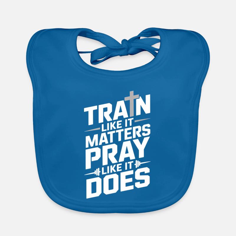 Train Like It Matters Pray Like It Does Organic Baby Bibs