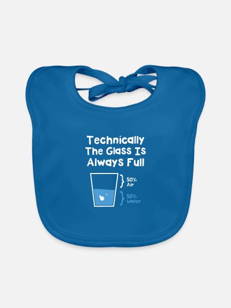 Technically The Glass Is Always Full - Organic Baby Bibs - peacock-blue - Front