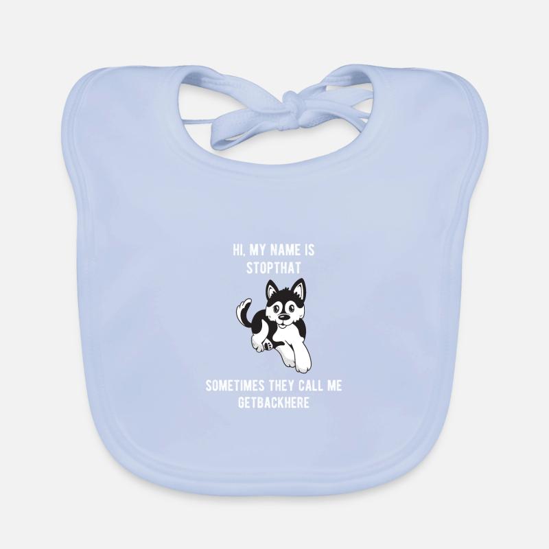 Mon nom est Stopthat Getbackhere Pomsky Hyper Dog Bavoir bio Bébé
