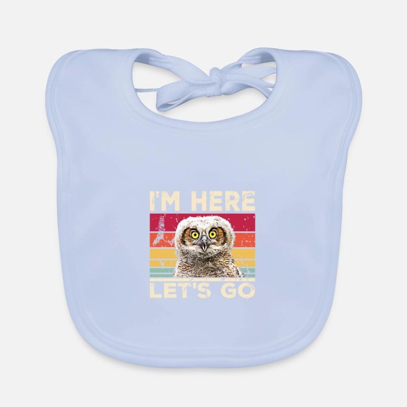 Funny Funny Saying i'm here Lets go Owl Vin Organic Baby Bibs