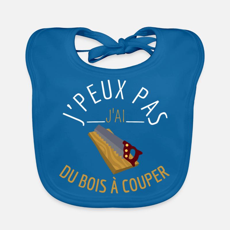 J'Peux Pas J'Ai du Bois à Couper - Bavoir bio Bébé - bleu paon