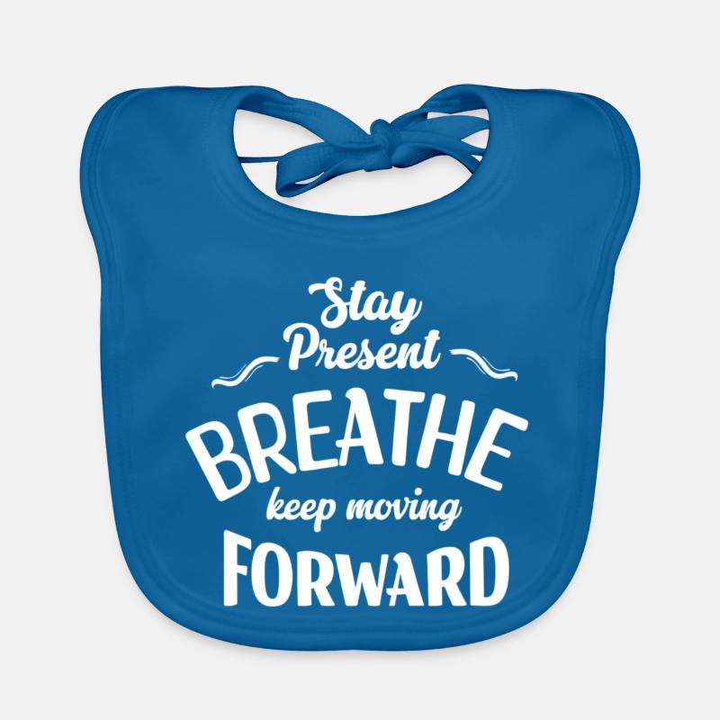 Stay Present and Move Forward Organic Baby Bibs