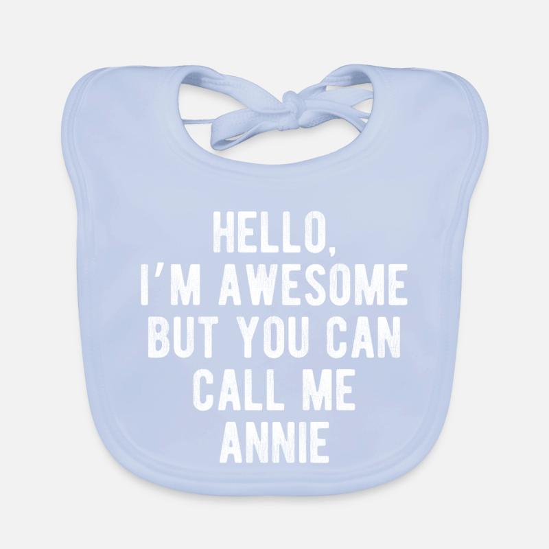 Hello I’m Awesome Call Me Annie Funny Quote Organic Baby Bibs