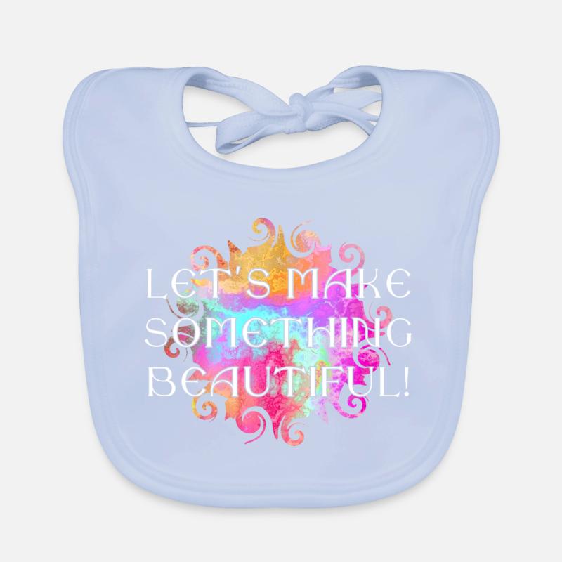 Message - Lets make somthing beautiful 2 Baby Bio-Lätzchen