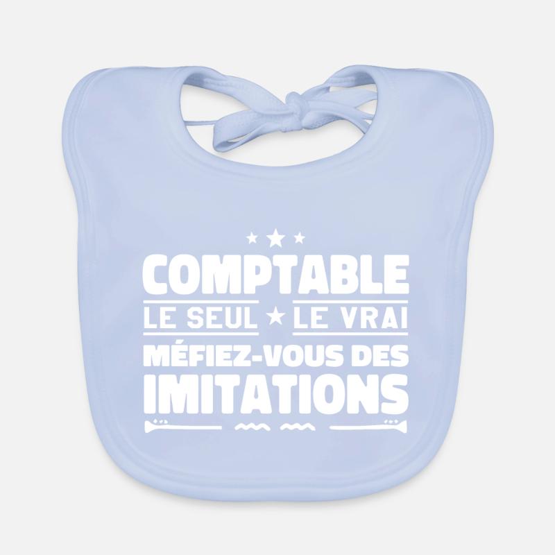 Comptable le seul. Comptable le vrai. Comptable Bavoir bio Bébé