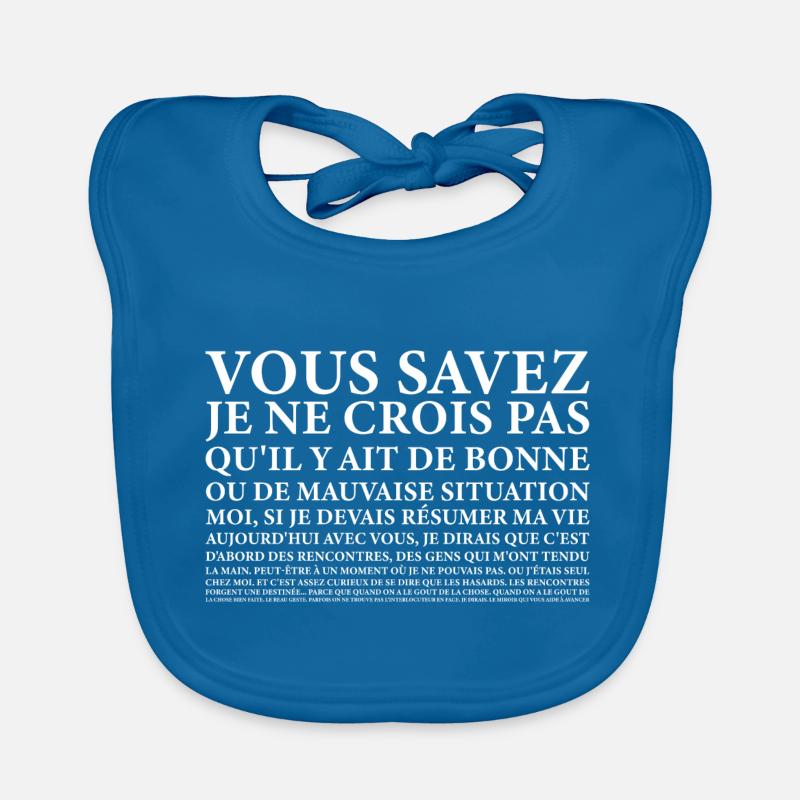 Vous savez moi je ne.. Bonne ou Mauvaise Situation - Bavoir bio Bébé - bleu paon