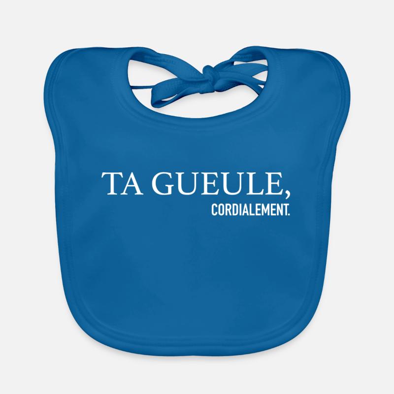 Ta Gueule Cordialement Phrase Drôle Bavoir bio Bébé