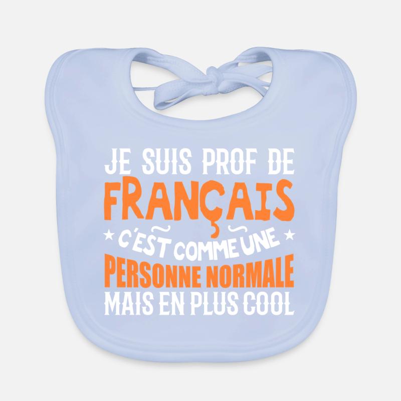 Je suis prof de français Bavoir bio Bébé
