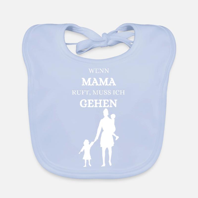 Wenn Mama ruft muss ich gehen Mama Mutter Kind Baby Bio-Lätzchen