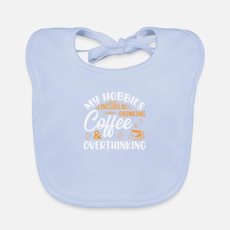 Hobbies - Drinking coffee and thinking Organic Baby Bibs