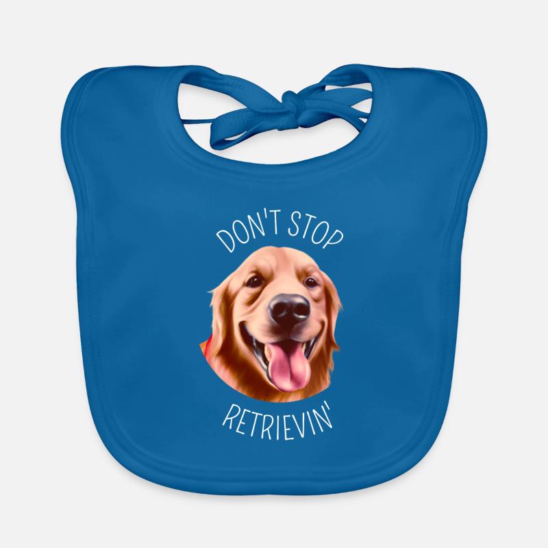 Don't stop Retrievin' - Gift for dog lover Organic Baby Bibs