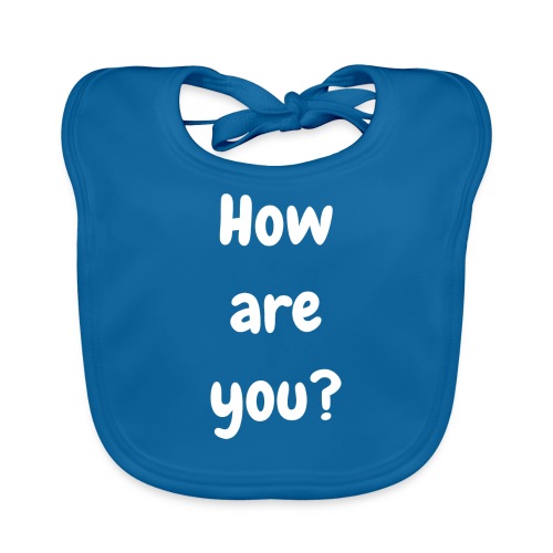 How are you - Organic Baby Bibs