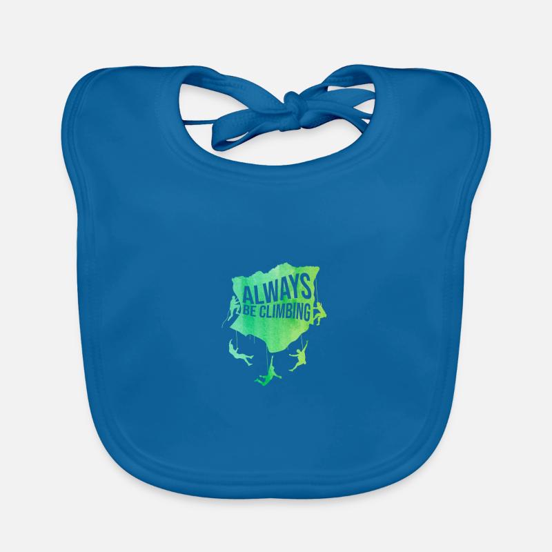 Always Be Climbing Rock Climbing Bouldering Climbe Baby Bio-Lätzchen