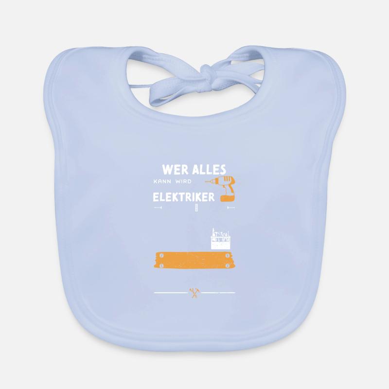 Wer Alles Kann Wird Elektriker Baby Bio-Lätzchen