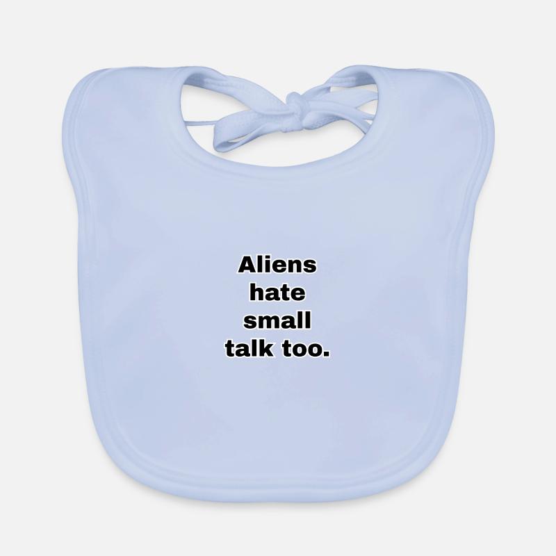 Aliens Hate Small Talk Organic Baby Bibs