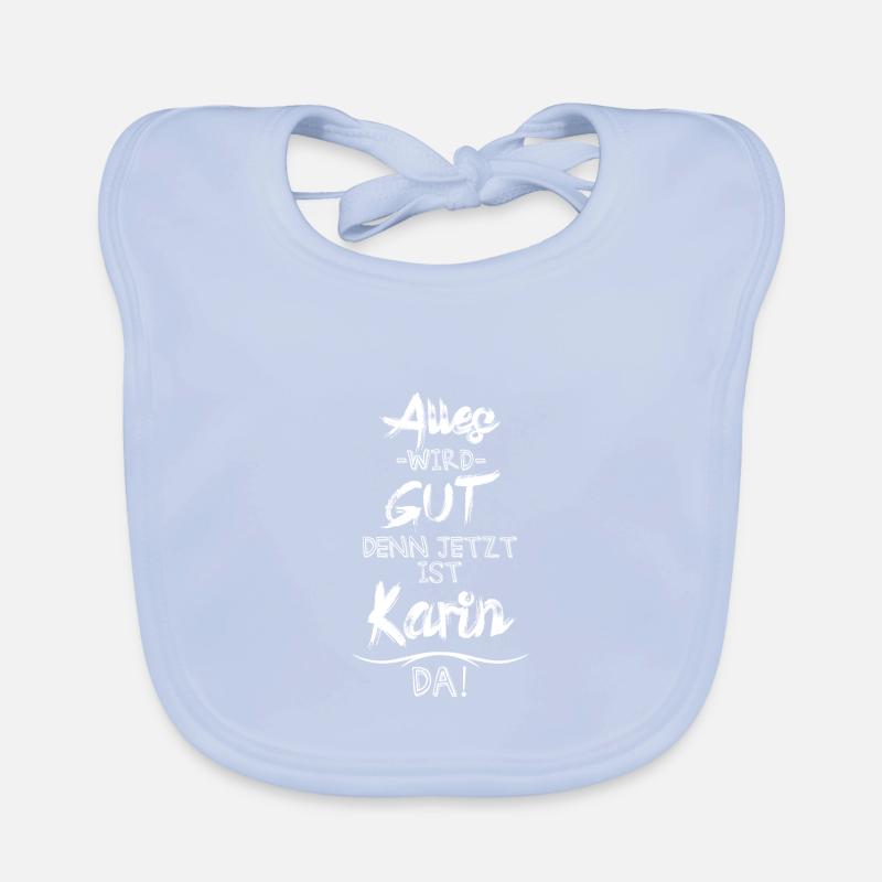 Alles wird gut denn jetzt ist Karin da Baby Bio-Lätzchen