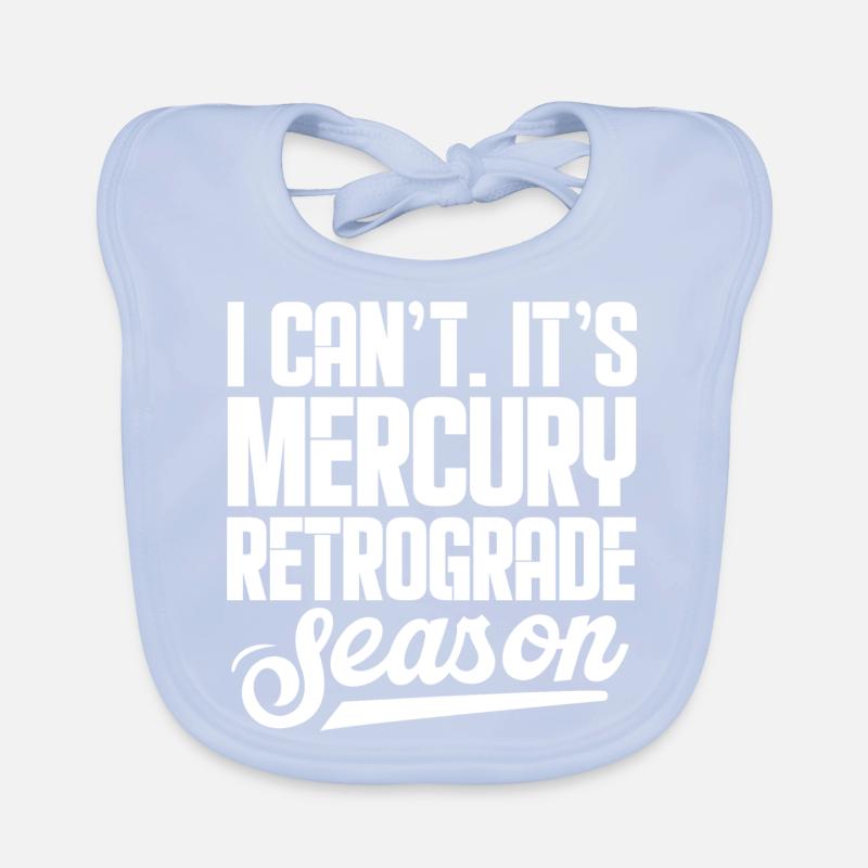Je ne peux pas, c’est Mercure rétrograde saison planétaire Bavoir bio Bébé