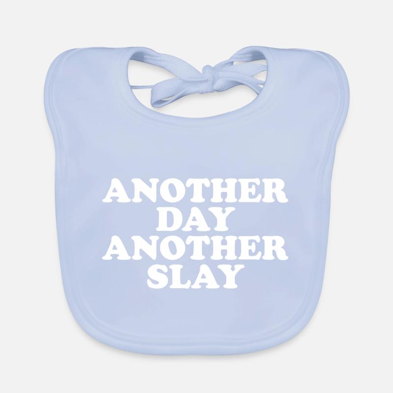 Another day another slay Organic Baby Bibs