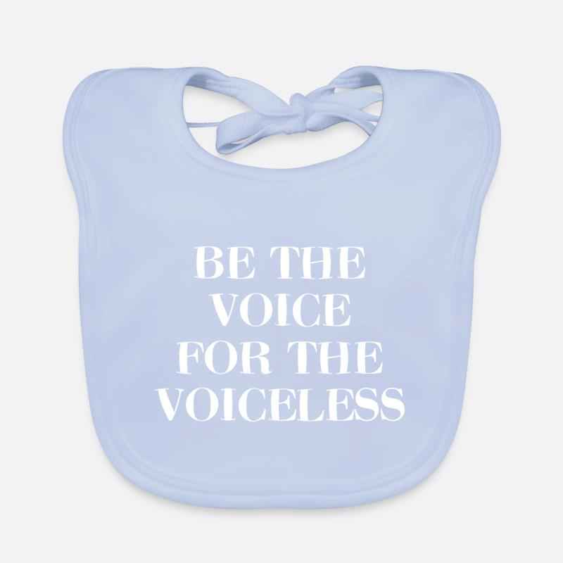 Be the Voice for the Voiceless Geschenk Baby Bio-Lätzchen