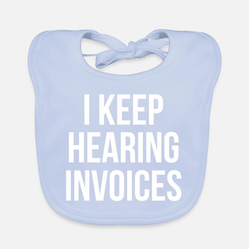 I keep hearing Invoices Buchhalter Geschenk Baby Bio-Lätzchen