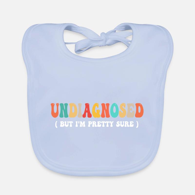 Undiagnosed But I'm Pretty Sure Funny Announcement Organic Baby Bibs
