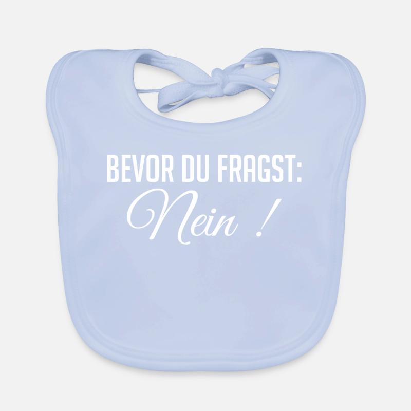 Funny statement – Before you ask: No Organic Baby Bibs