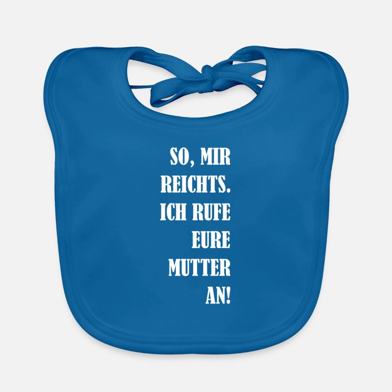 So Mir Reichts Ich Rufe Eure Mutter An! Geschenk Baby Bio-Lätzchen