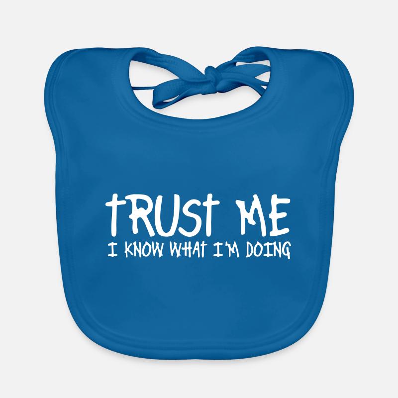 trust me i know what I am doing Organic Baby Bibs