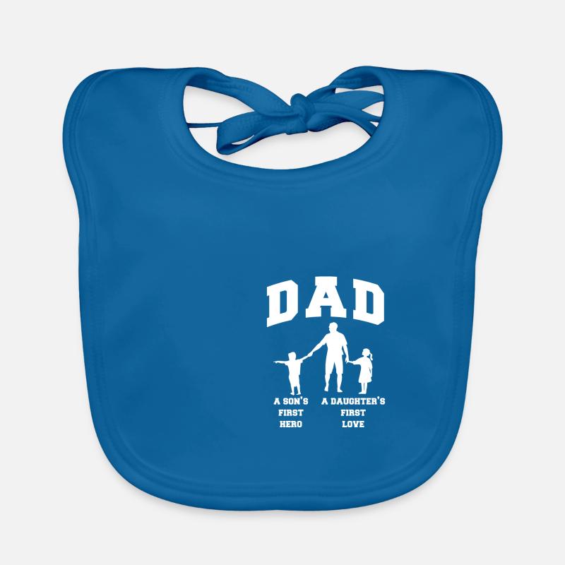 Dad A Son´s First Hero A Daughter´s First Love Baby Bio-Lätzchen
