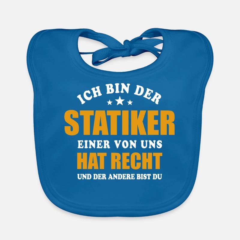 Ich bin der Statiker - einer von uns hat Recht Baby Bio-Lätzchen