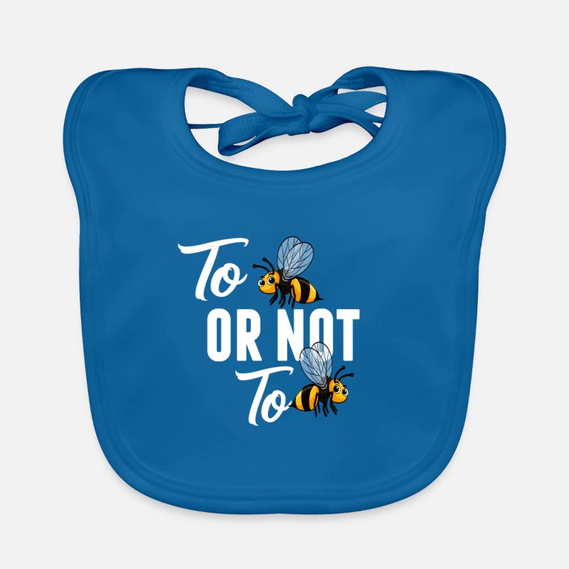 Être Be Or Not Be Or Not Bee Bavoir bio Bébé