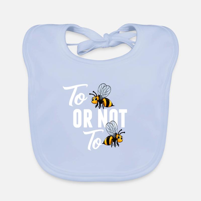 Être Be Or Not Be Or Not Bee Bavoir bio Bébé