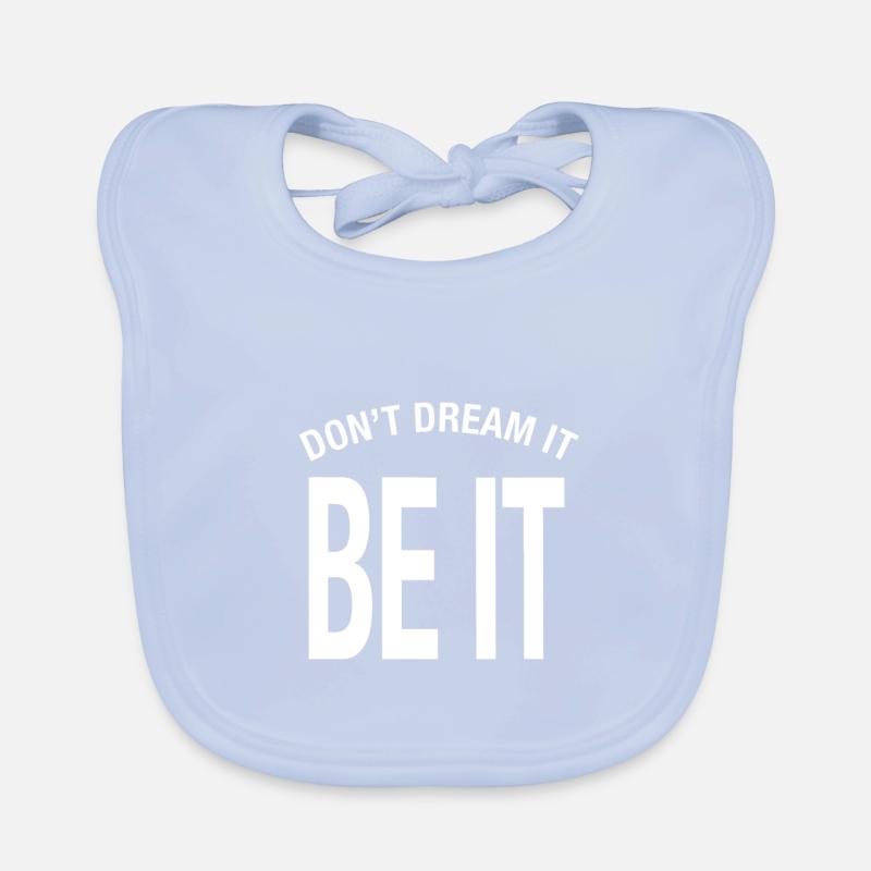"Träum es nicht. Sei es!" Don't Dream It Be It Baby Bio-Lätzchen