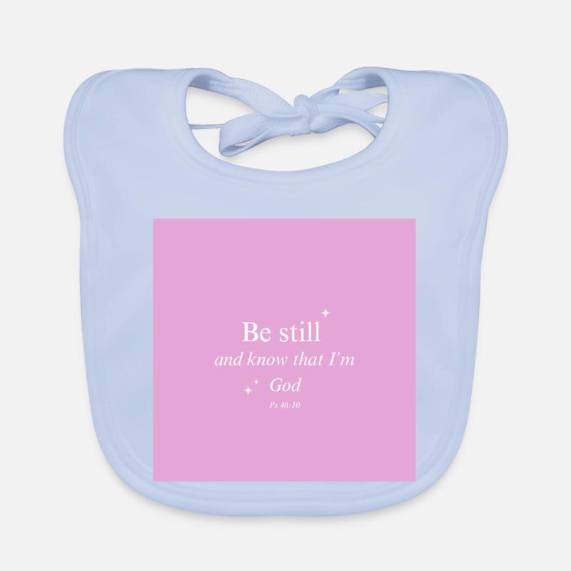 Be still and know that I'm God Baby Bio-Lätzchen