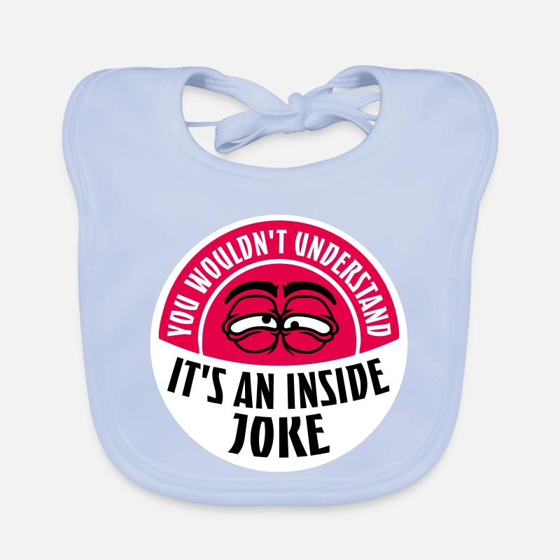 Vous ne comprendriez pas que c’est une blague d’initié Bavoir bio Bébé