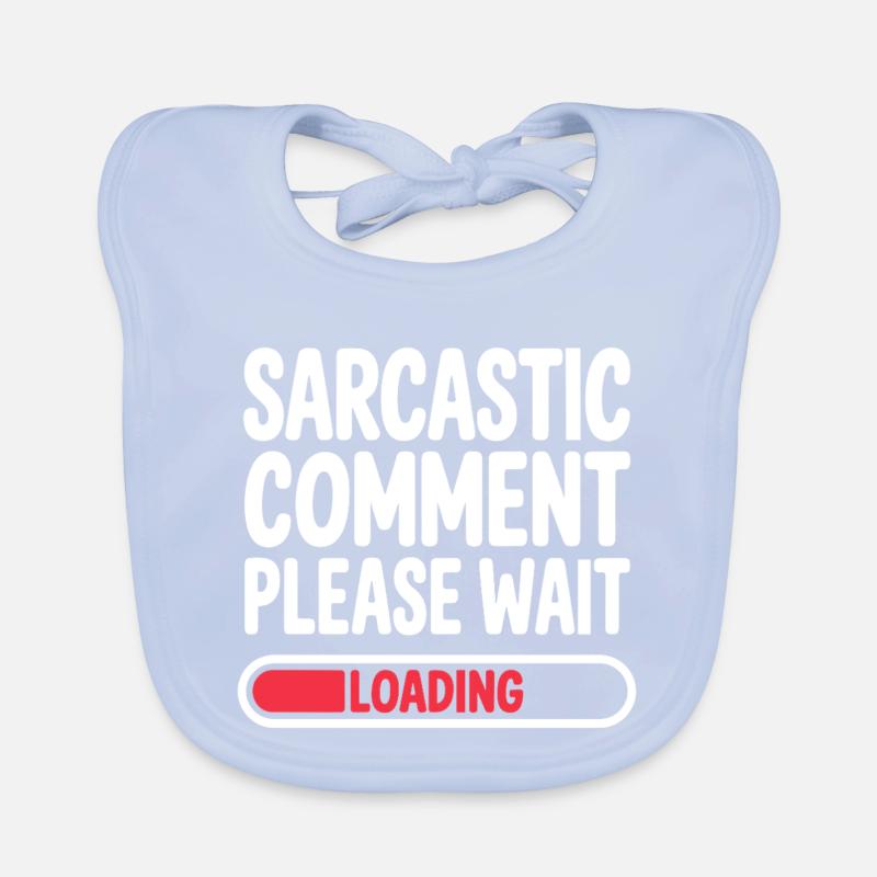 Sarcastic Comment Please Wait Humor Statement Organic Baby Bibs