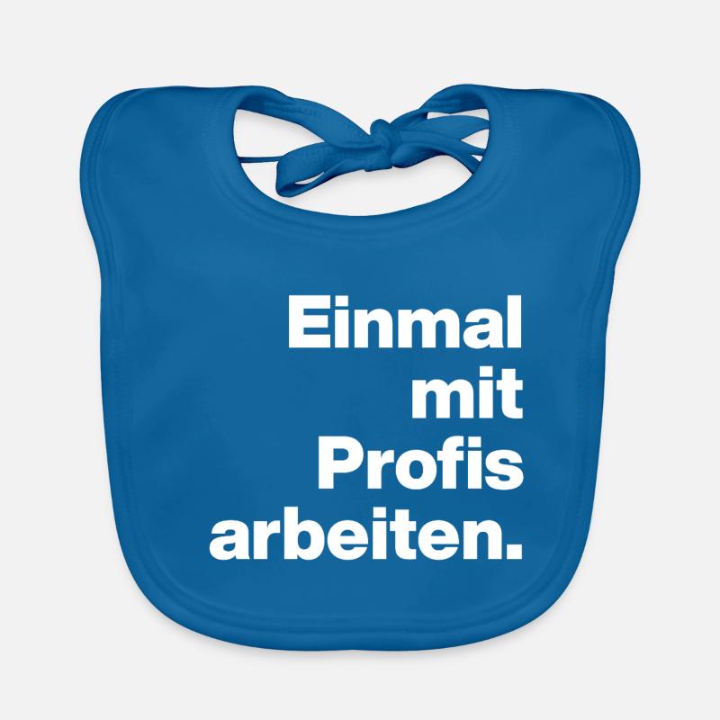WORK WITH PROFESSIONALS FOR ONCE. SARCASM, CHEEKY TRAINEE Organic Baby Bibs