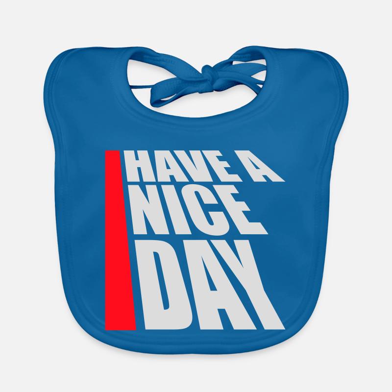 Have A Nice Day Lustig Sarkastischer Spruch Nett Baby Bio-Lätzchen