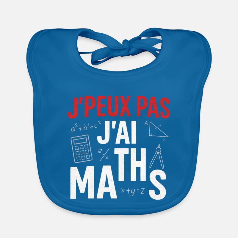 J'peux pas j'ai maths Bavoir bio Bébé